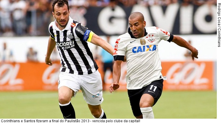  Corinthians e Santos fizeram a final do Paulistão 2013 - vencida pelo clube da capital!