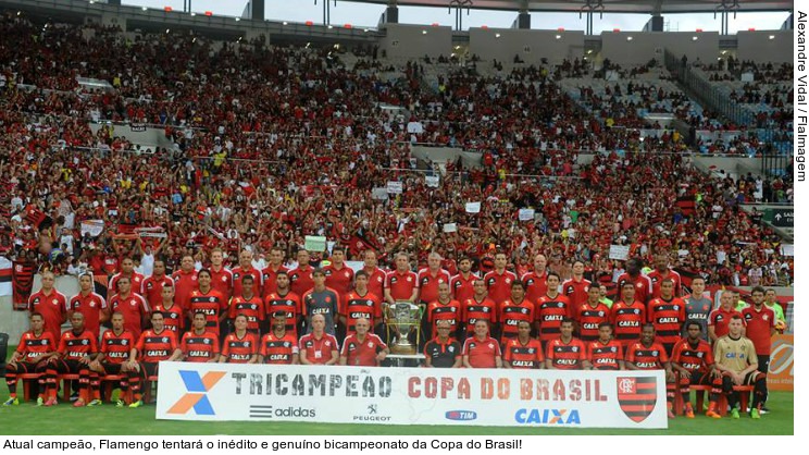  Atual campeão, Flamengo tentará o inédito e genuíno bicampeonato da Copa do Brasil!