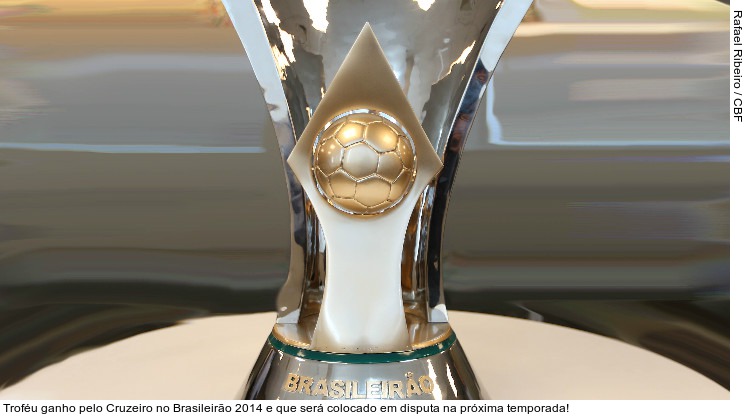  Troféu ganho pelo Cruzeiro no Brasileirão 2014 e que será colocado em disputa na próxima temporada!