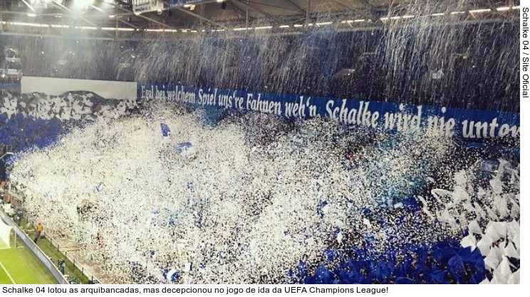  Schalke 04 lotou as arquibancadas, mas decepcionou no jogo de ida da UEFA Champions League!