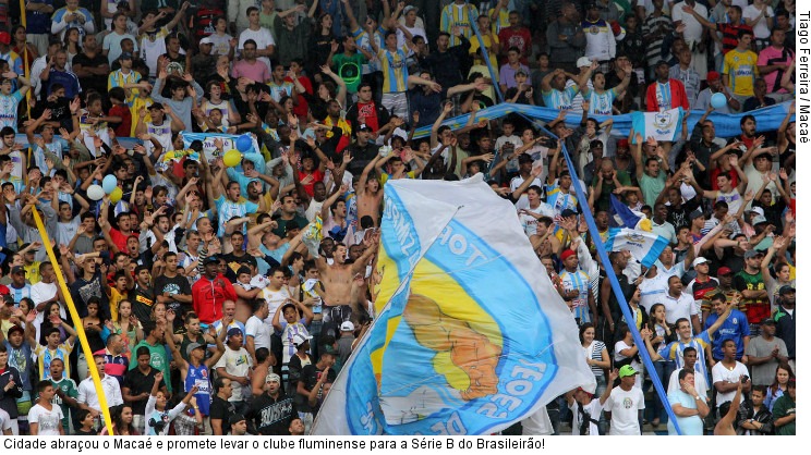  Cidade abraçou o Macaé e promete levar o clube fluminense para a Série B do Brasileirão!