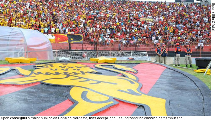  Sport conseguiu o maior público da Copa do Nordeste, mas decepcionou seu torcedor no clássico pernambucano!
