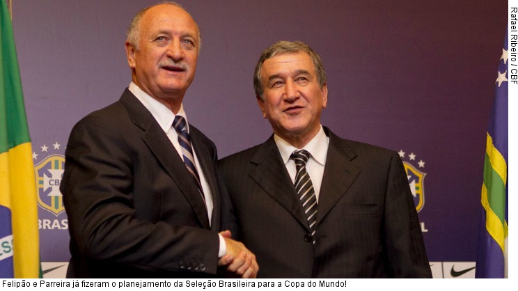  Felipão e Parreira já fizeram o planejamento da Seleção Brasileira para a Copa do Mundo!