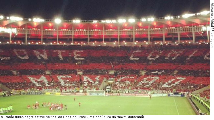  Multidão rubro-negra esteve na final da Copa do Brasil - maior público do "novo" Maracanã!