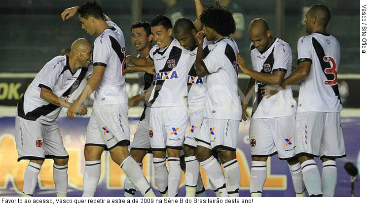  Favorito ao acesso, Vasco quer repetir a estreia de 2009 na Série B do Brasileirão deste ano!