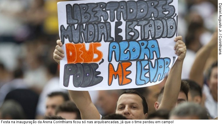  Festa na inauguração da Arena Corinthians ficou só nas arquibancadas, já que o time perdeu em campo!
