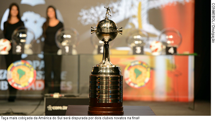  Taça mais cobiçada da América do Sul será dispurada por dois clubes novatos na final!