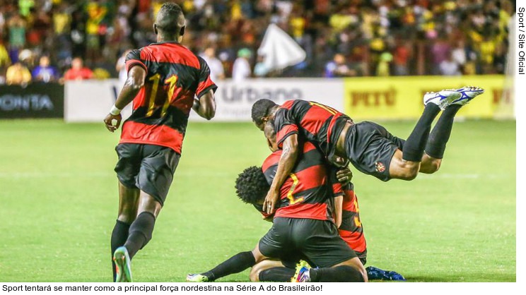  Sport tentará se manter como a principal força nordestina na Série A do Brasileirão!
