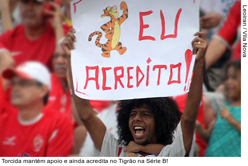 Torcida mantém apoio e ainda acredita no Tigrão na Série B!