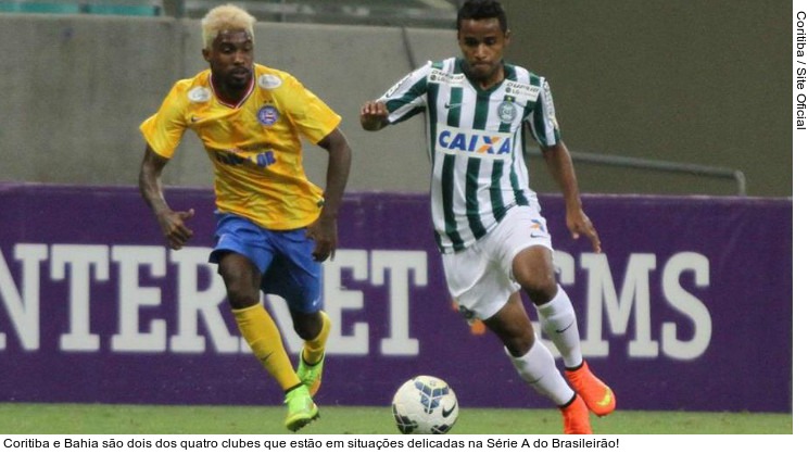  Coritiba e Bahia são dois dos quatro clubes que estão em situações delicadas na Série A do Brasileirão!