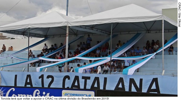  Torcida terá que voltar a apoiar o CRAC na última divisão do Brasileirão em 2015!