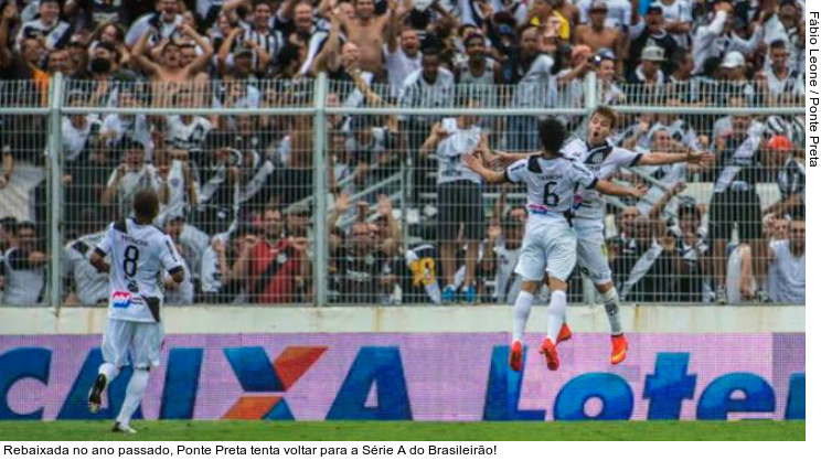  Rebaixada no ano passado, Ponte Preta tenta voltar para a Série A do Brasileirão!