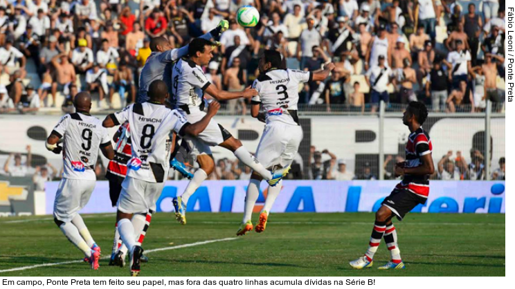  Em campo, Ponte Preta tem feito seu papel, mas fora das quatro linhas acumula dívidas na Série B!
