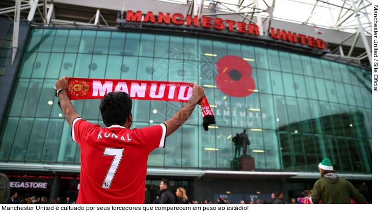  Manchester United é cultuado por seus torcedores que comparecem em peso ao estádio!