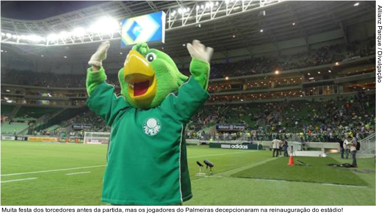  Muita festa dos torcedores antes da partida, mas os jogadores do Palmeiras decepcionaram na reinauguração do estádio!