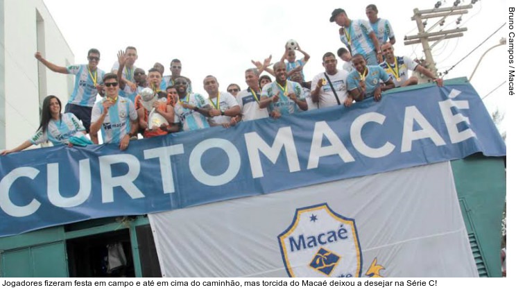  Jogadores fizeram festa em campo e até em cima do caminhão, mas torcida do Macaé deixou a desejar na Série C!