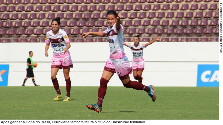  Após ganhar a Copa do Brasil, Ferroviária também fatura o título do Brasileirão feminino!