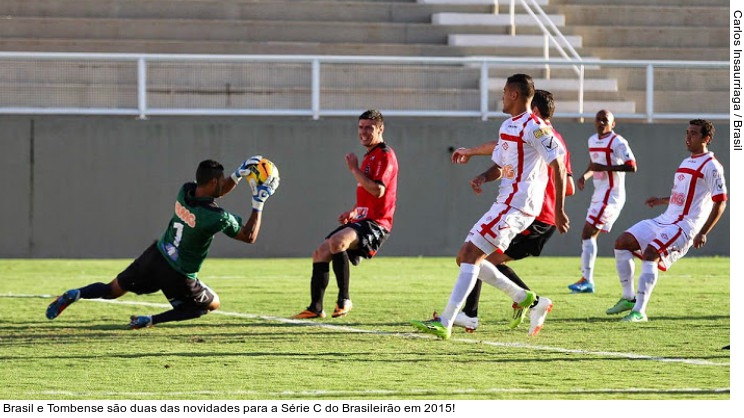  Brasil e Tombense são duas das novidades para a Série C do Brasileirão em 2015!