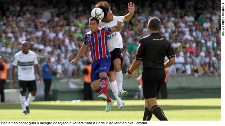  Bahia não conseguiu o milagre desejado e voltará para a Série B ao lado do rival Vitória!