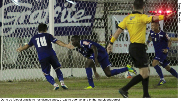  Dono do futebol brasileiro nos últimos anos, Cruzeiro quer voltar a brilhar na Libertadores!