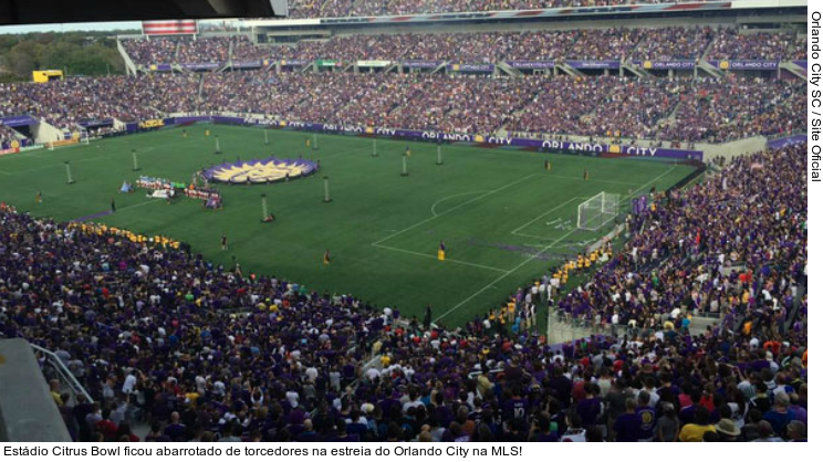  Estádio Citrus Bowl ficou abarrotado de torcedores na estreia do Orlando City na MLS!