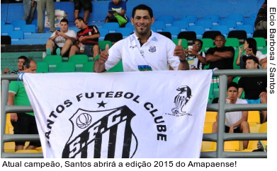  Atual campeão, Santos abrirá a edição 2015 do Amapaense!